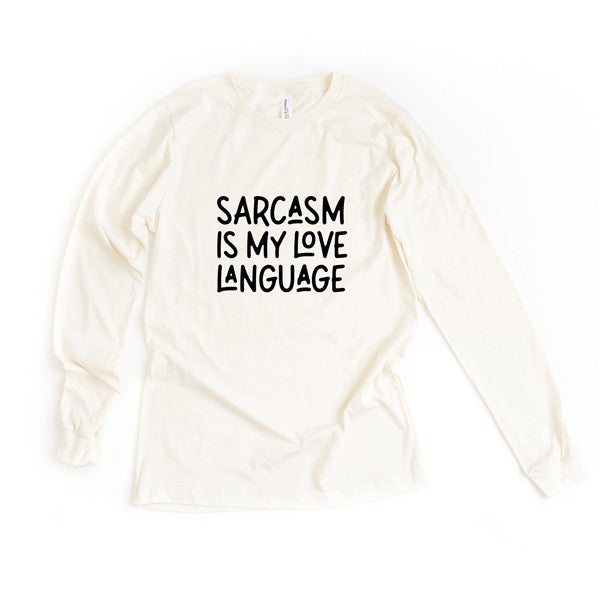 Sarcasm Is My Love Language Long Sleeve Tee