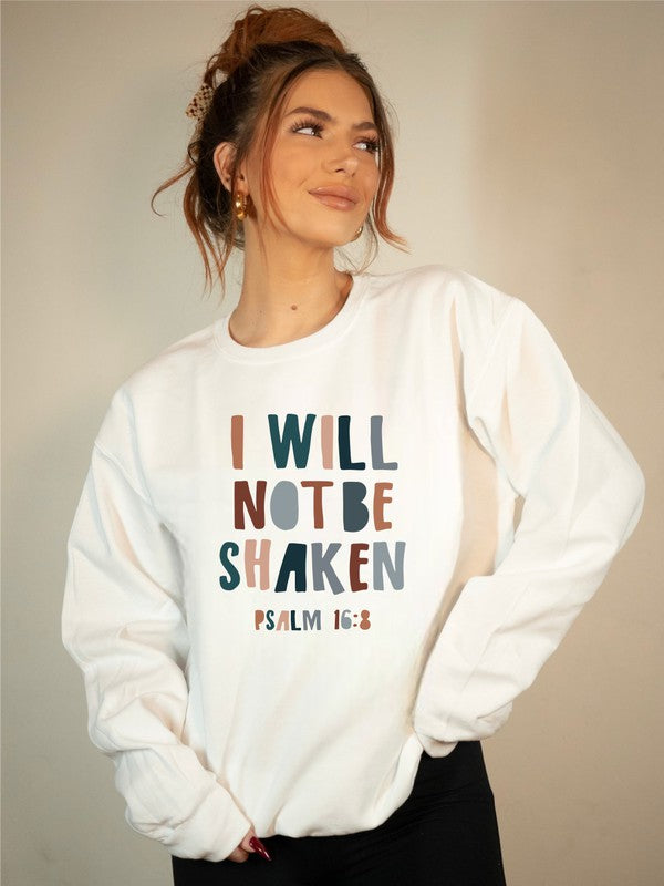 I Will Not Be Shaken Graphic Sweatshirt